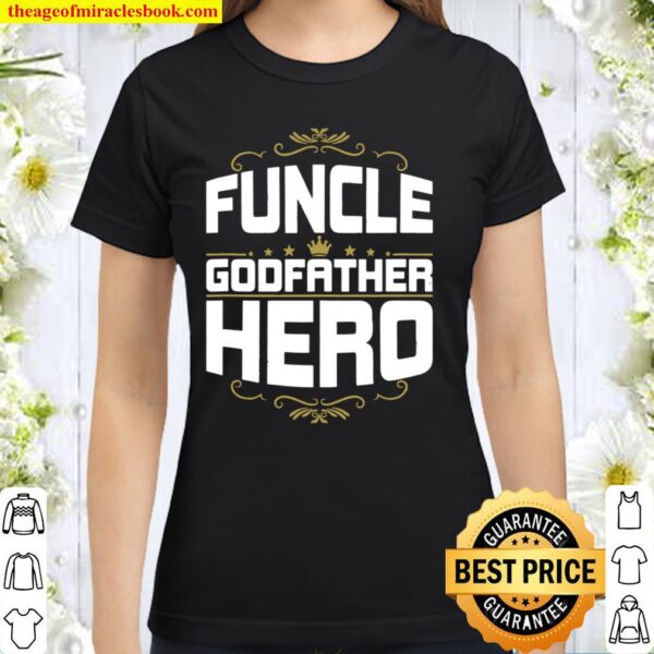 Funcle Godfather Hero Uncle Classic Women T-Shirt