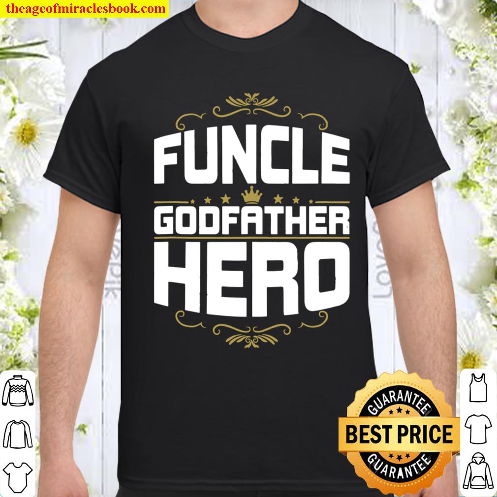Funcle Godfather Hero Uncle Shirt, hoodie, tank top, sweater