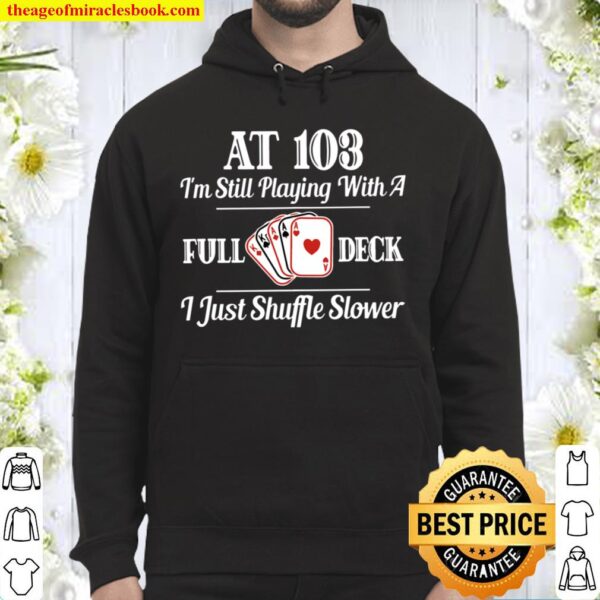 Funny 103Rd Birthday Gift – 103 Year Old Cards Hoodie