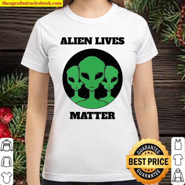Funny Alien Lives Matter 3 Illegals Classic Women T-Shirt