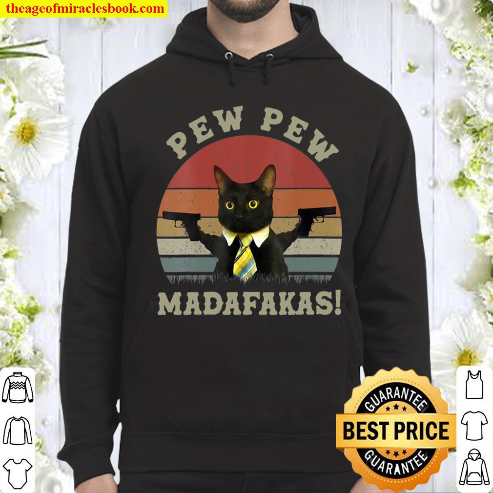 Pew pew 2025 madafakas cat hoodie