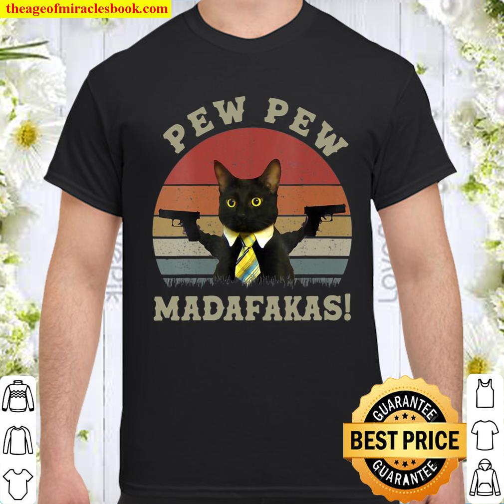 Funny Black Cat Pew Pew Madafakas shirt, hoodie, tank top, sweater