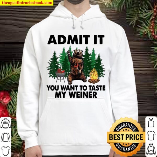 Funny Camping Admit It You Want to Taste My Weiner Hoodie