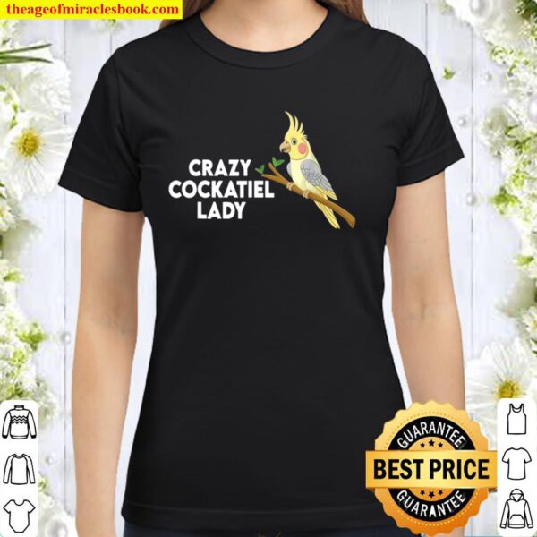 Funny Cockatiel Design And Ladies Classic Women T-Shirt