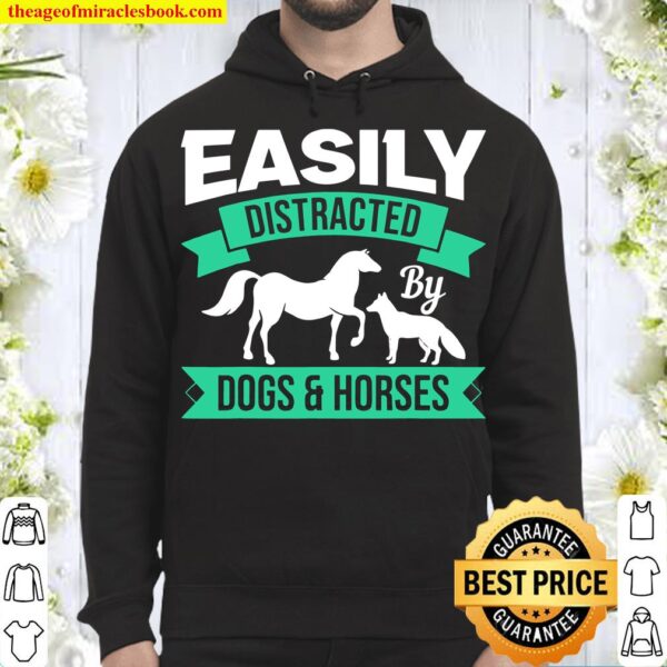 Funny Dogs And Horses Easily Distracted By Dogs And Horses Hoodie