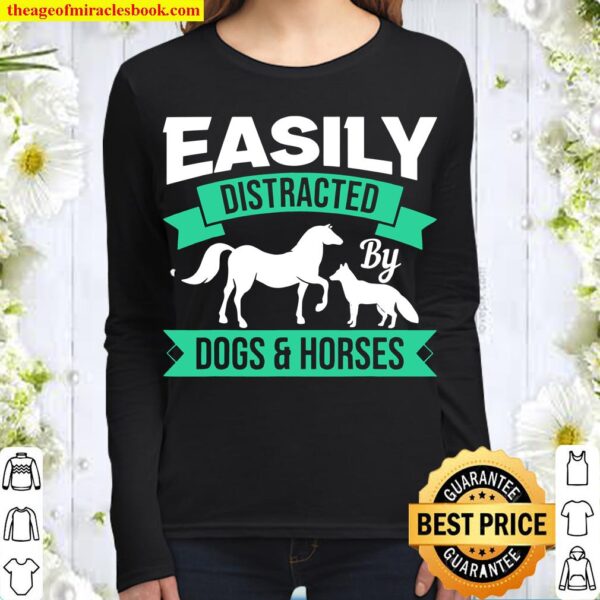 Funny Dogs And Horses Easily Distracted By Dogs And Horses Women Long Sleeved