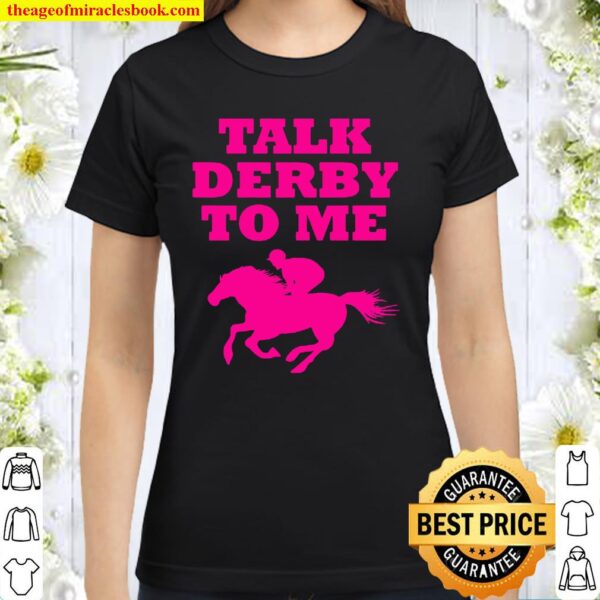 Funny Horse Racing Derby Racing Owner Lover Classic Women T-Shirt