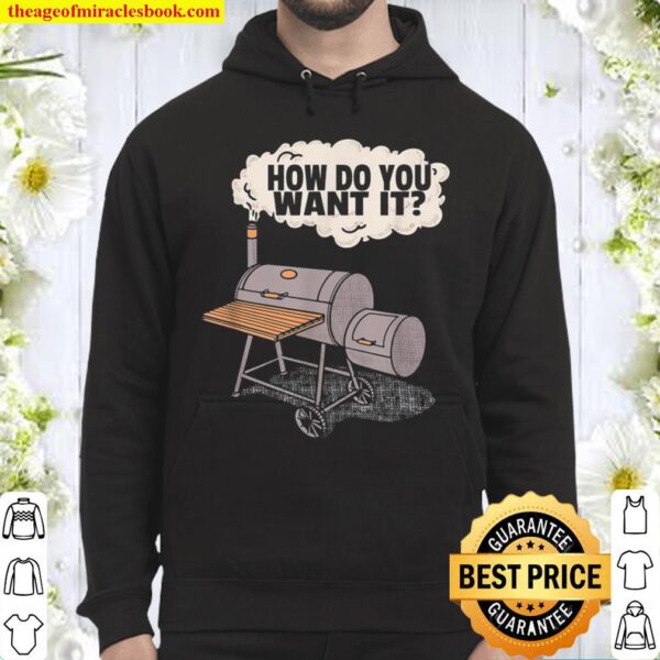 Funny Meat Cooking Question How Do You Want It Smoker Hoodie