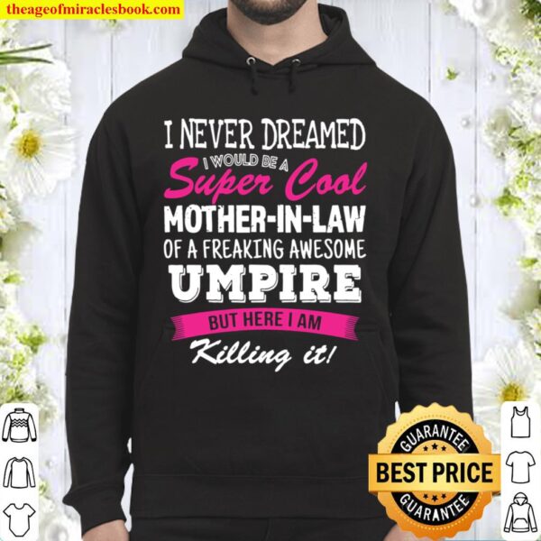 Funny Mother in Law of Umpire I Never Dreamed Hoodie