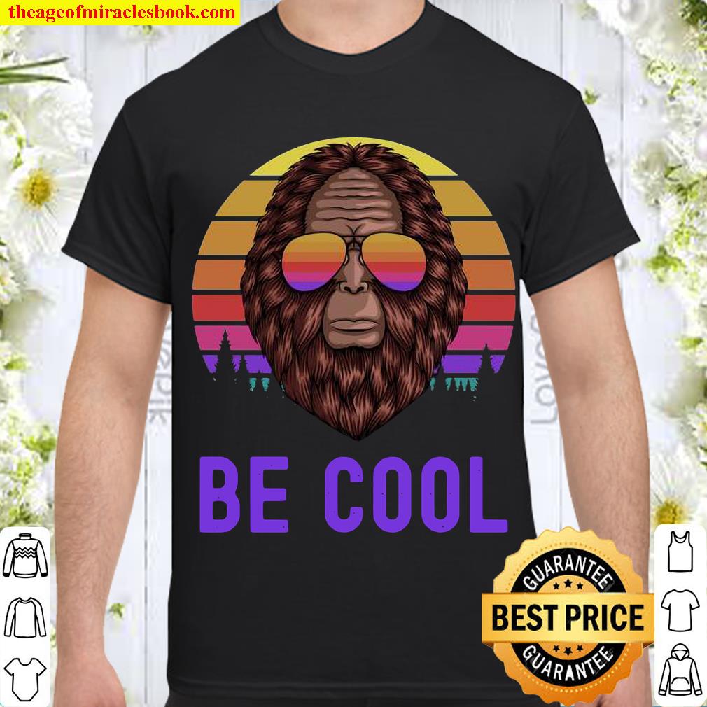 Funny Nerdy Bigfoot Be Cool Big Foot Vintage Sunset 2021 Shirt, Hoodie, Long Sleeved, SweatShirt