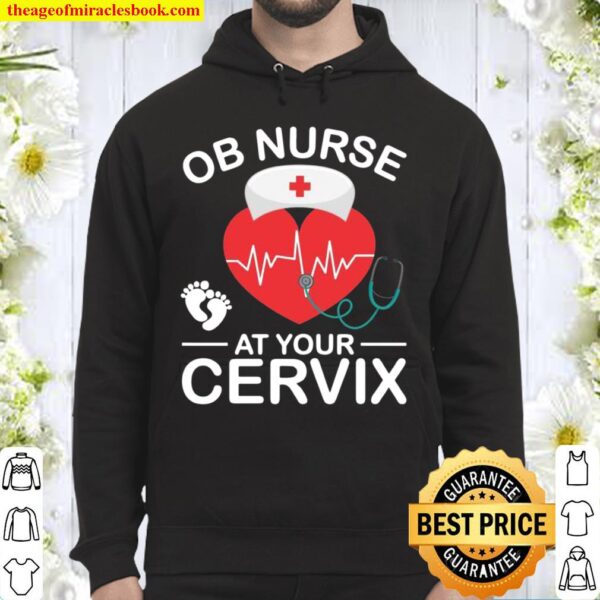 Funny OB Nurse At Your Cervix Labor And Delivery Nurse Humor Hoodie