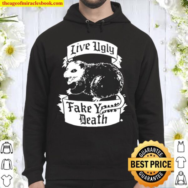 Funny Possum Live Ugly Fake Your Death Opossum Hoodie