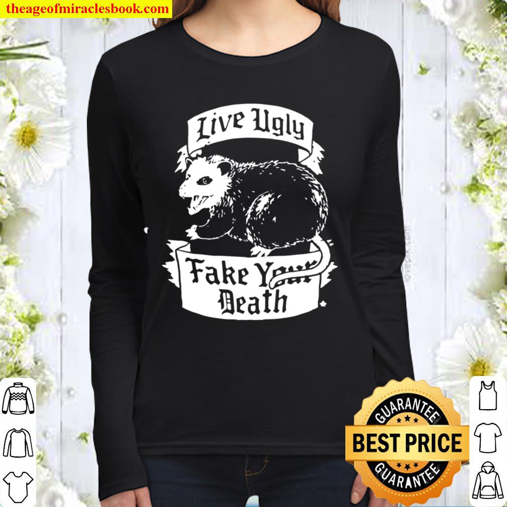 Funny Possum Live Ugly Fake Your Death Opossum Women Long Sleeved