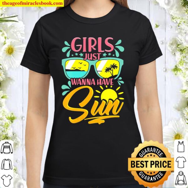 Funny Summer Beach Vacation Girls Just Wanna Have Sun Classic Women T-Shirt