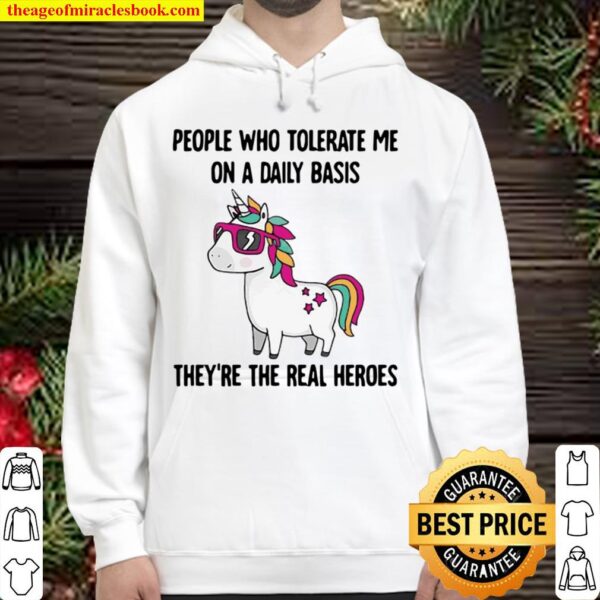 Funny Unicorn People Who Tolerate Me On A Daily Basis They’re The Real Hoodie