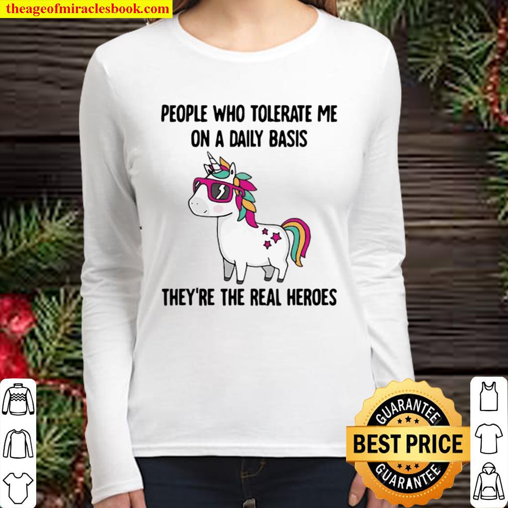 Funny Unicorn People Who Tolerate Me On A Daily Basis They’re The Real Women Long Sleeved