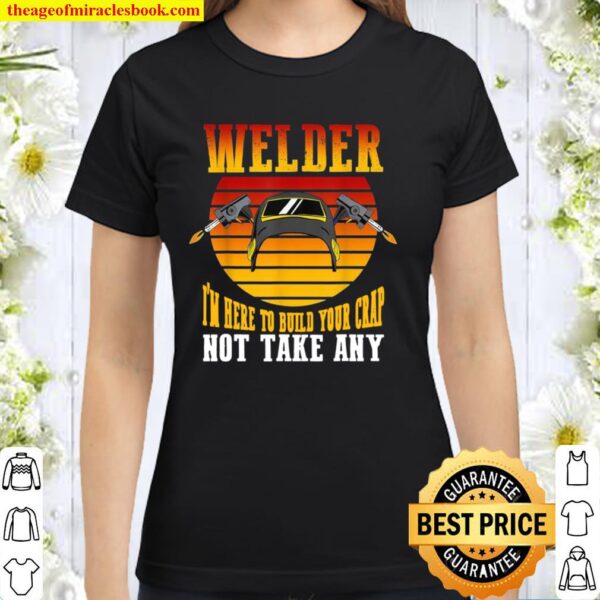 Funny Welding Weld Classic Women T-Shirt