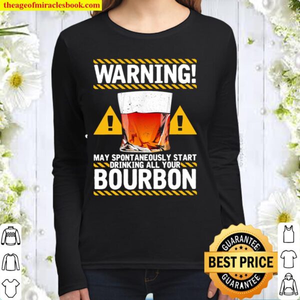 Funny Whiskey Kentucky Bourbon Alcoholic Beverage Drinking Women Long Sleeved