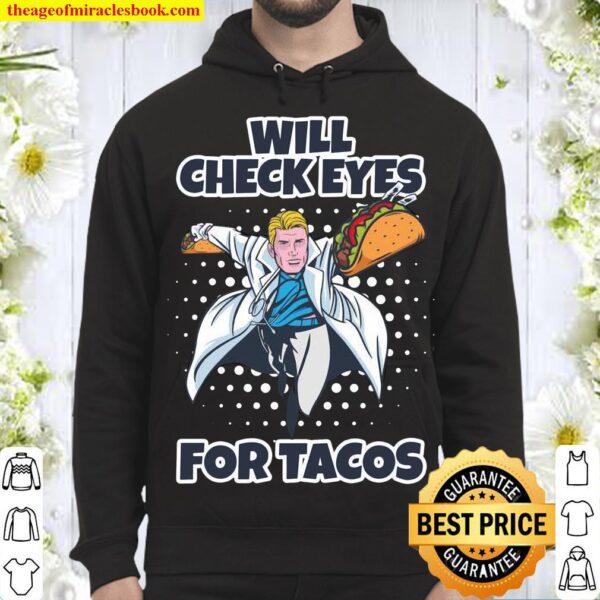 Funny Will Check Eyes For Tacos Food Optometrist Hoodie