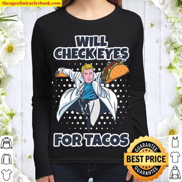 Funny Will Check Eyes For Tacos Food Optometrist Women Long Sleeved