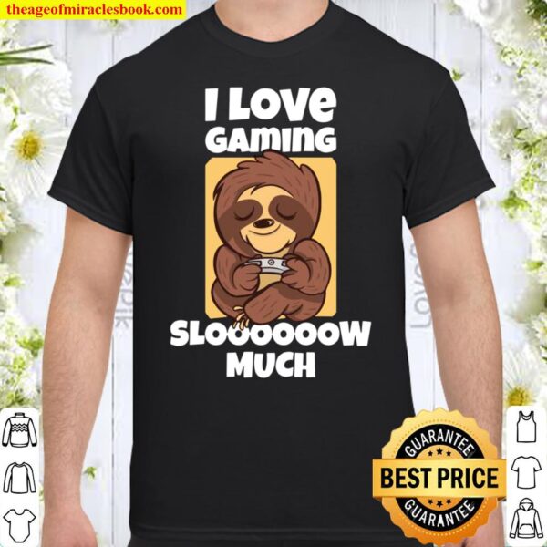 Gamer Sloth Video Game Gamer Shirt