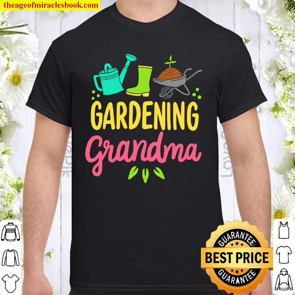 Gardening Grandma limited Shirt, Hoodie, Long Sleeved, SweatShirt