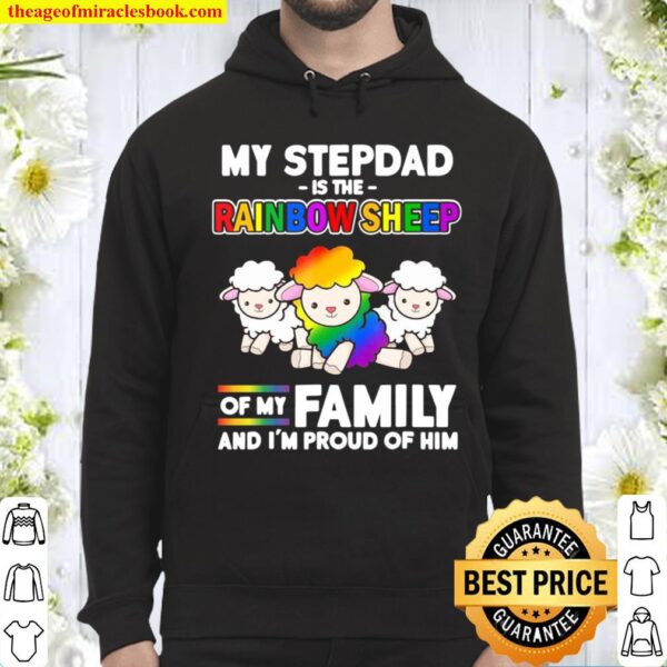Gay Pride Week My Stepdad Is Rainbow Sheep Of Family And I’m Proud Of Hoodie