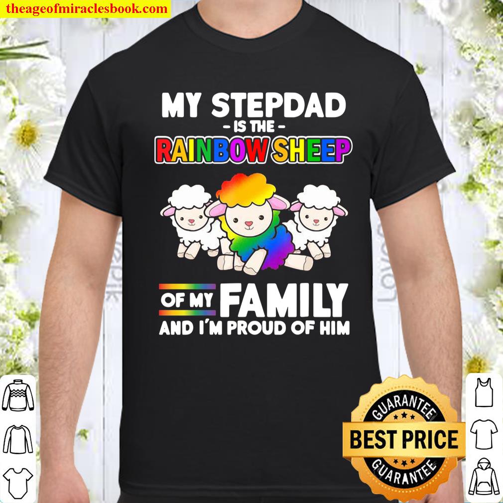 Gay Pride Week My Stepdad Is Rainbow Sheep Of Family And I’m Proud Of Him shirt, hoodie, tank top, sweater