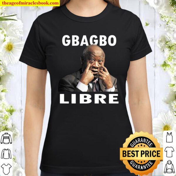 Gbagbo Libre Classic Women T-Shirt