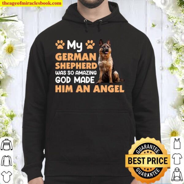 German Shepherd Is An Angel German Shepard Shepherd Dog K9 Hoodie