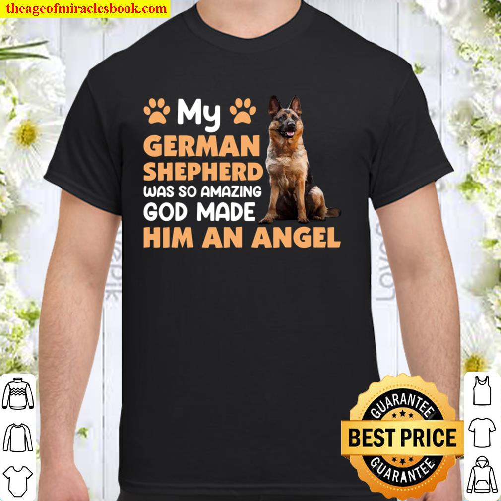 German Shepherd Is An Angel German Shepard Shepherd Dog K9 limited Shirt, Hoodie, Long Sleeved, SweatShirt