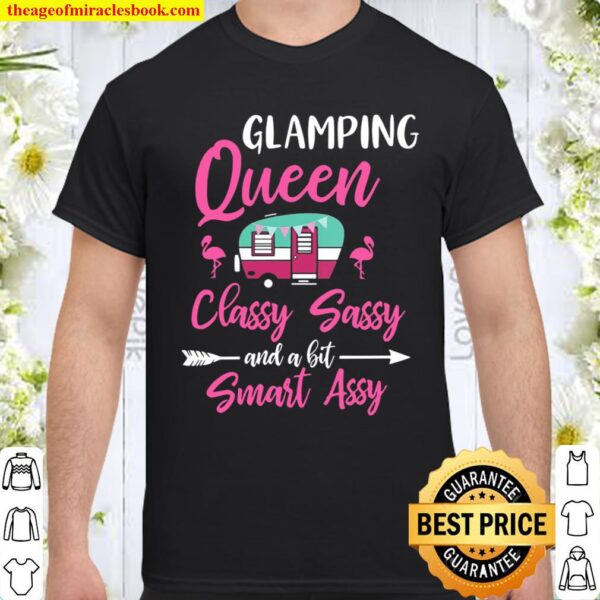 Glamping Queen Classy Sassy Smart Assy Glamping Shirt