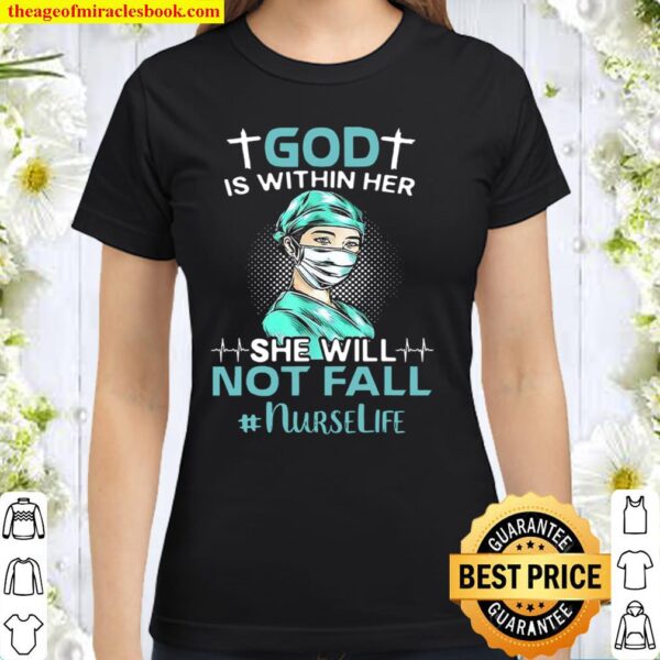 God Is Within Her She Will Not Fall Nurse Life Classic Women T-Shirt