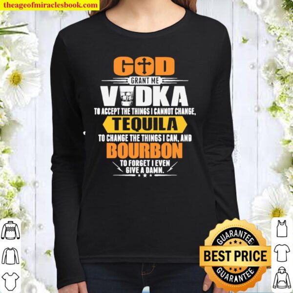 God grant me vodka tequila bourbon Women Long Sleeved