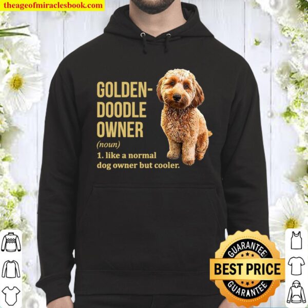 Golden Doodle Owner Like A Normal Dog Owner But Cooler Hoodie