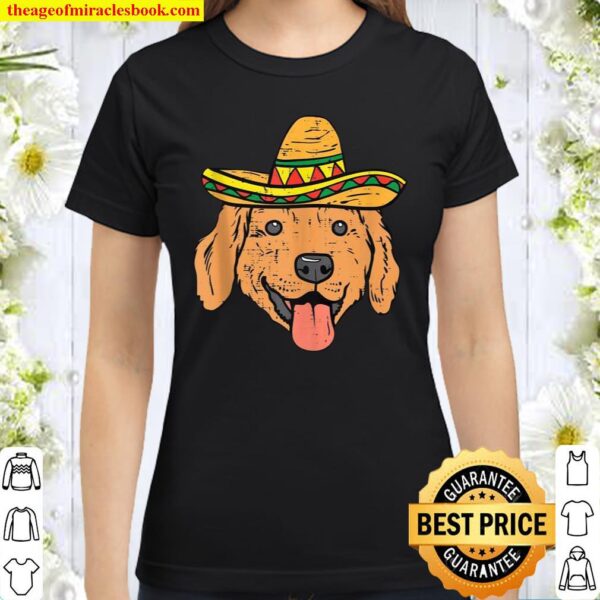 Golden Retriever Sombrero Cute Cinco De Mayo Dog Mexican Hat Classic Women T-Shirt
