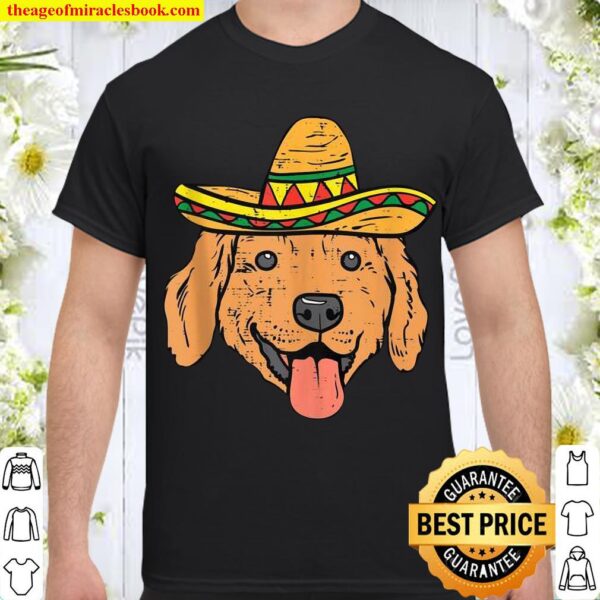 Golden Retriever Sombrero Cute Cinco De Mayo Dog Mexican Hat Shirt
