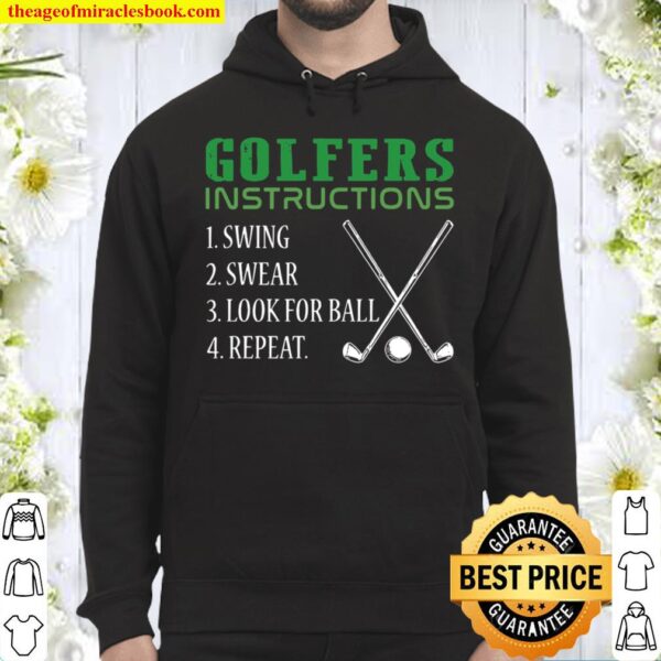 Golfers Instructions 1 Swing 2 Swear 3 Look For Ball 4 Repeat Hoodie