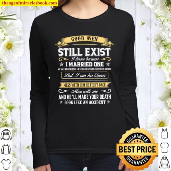 Good Men Still Exist I Know Because I Married One Women Long Sleeved