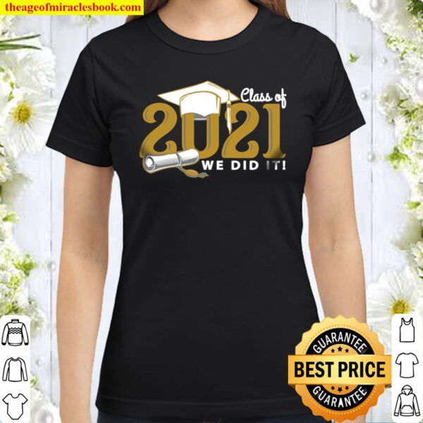 Graduation Class of 2021, Custom Tee, You chose 3 colors for the print Classic Women T-Shirt
