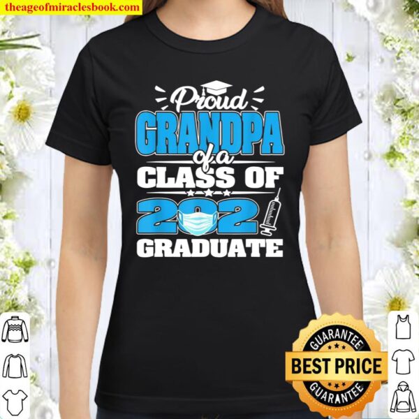 Graduation Proud Grandpa Of A Class 2021 Grad Face Mask Classic Women T-Shirt
