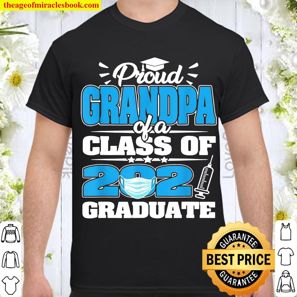 Graduation Proud Grandpa Of A Class 2021 Grad Face Mask 2021 Shirt, Hoodie, Long Sleeved, SweatShirt