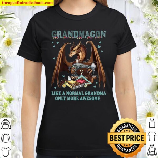 Grandmagon Like A Normal Grandma Only More Awesome Classic Women T-Shirt