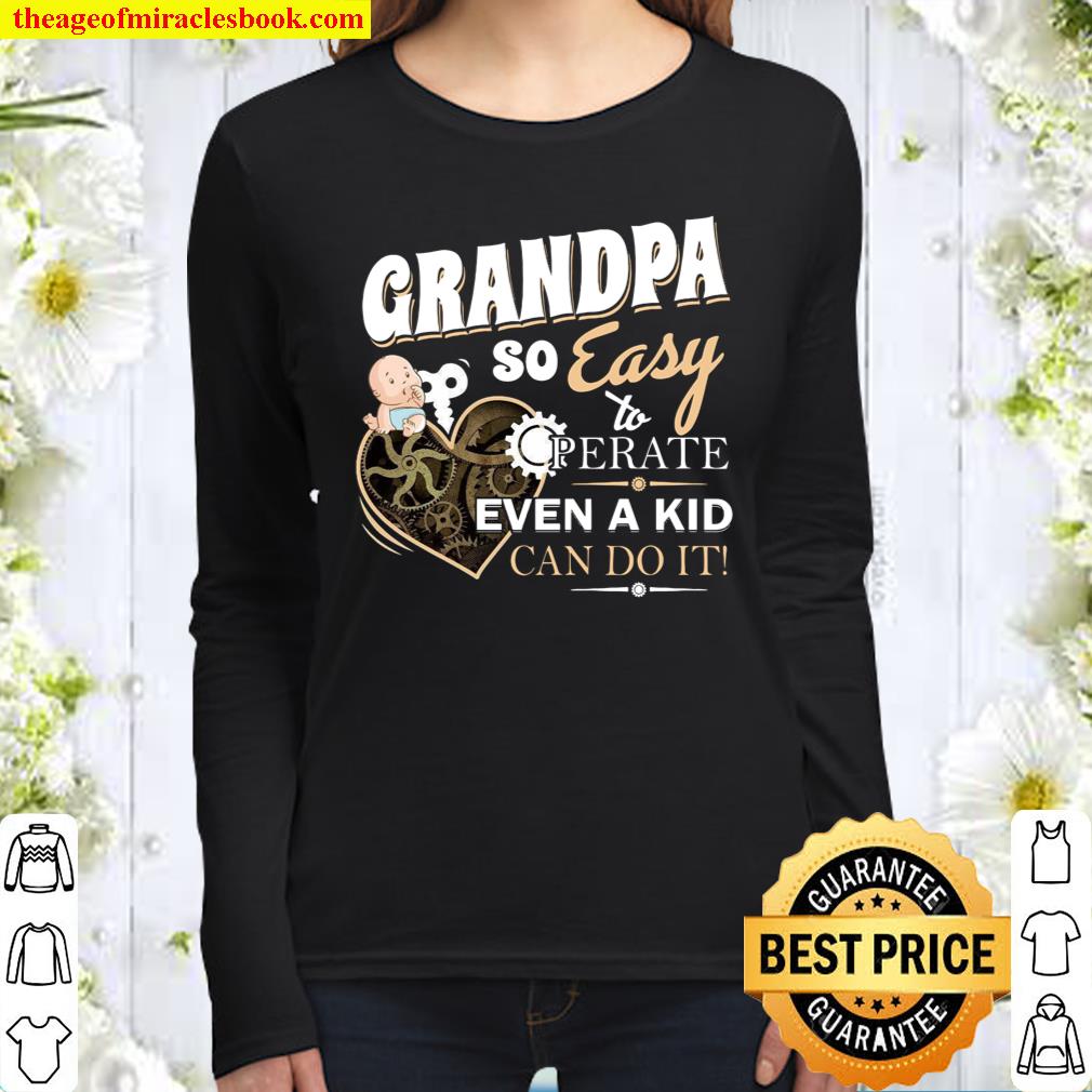 Grandpa So easy Perate Even A Kid Can Do It Women Long Sleeved