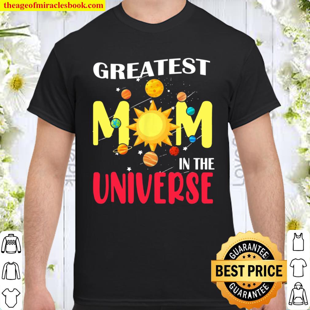 Greatest Mom In The Universe Happy Mother’s Day Family Shirt, hoodie, tank top, sweater