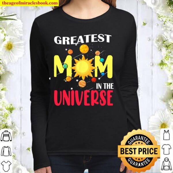 Greatest Mom In The Universe Happy Mother’s Day Family Women Long Sleeved