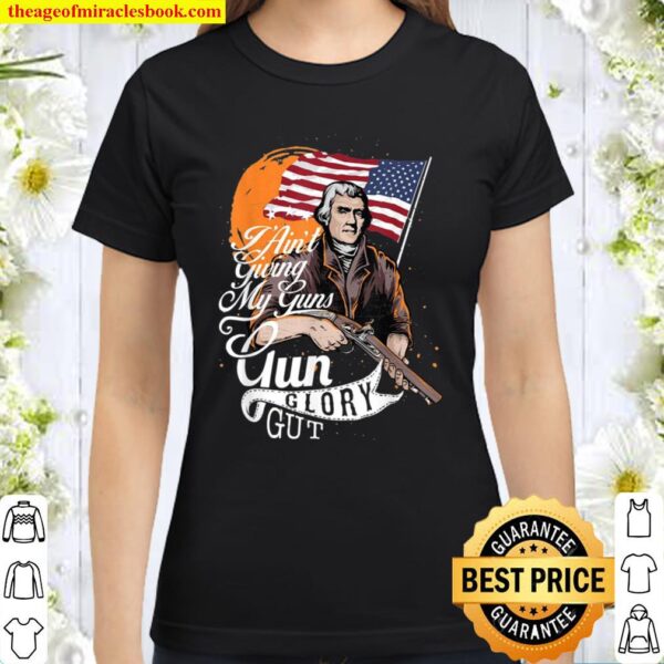 Gun Glory Gut Vintage Patriot Classic Women T-Shirt