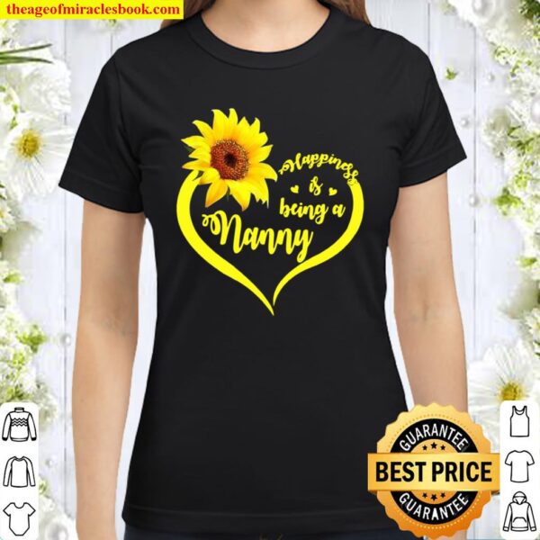 Happiness Is Being A Nanny Sunflower Grandma Cute Classic Women T-Shirt