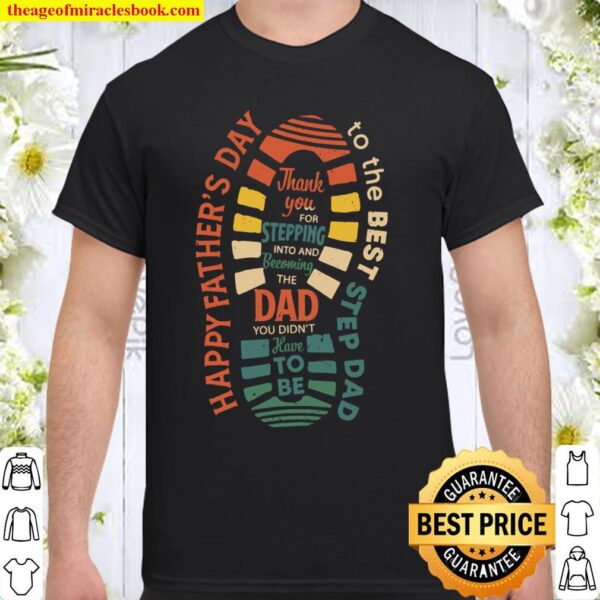 Happy Father’s Day Dad To Be To The Best Step Dad Shirt