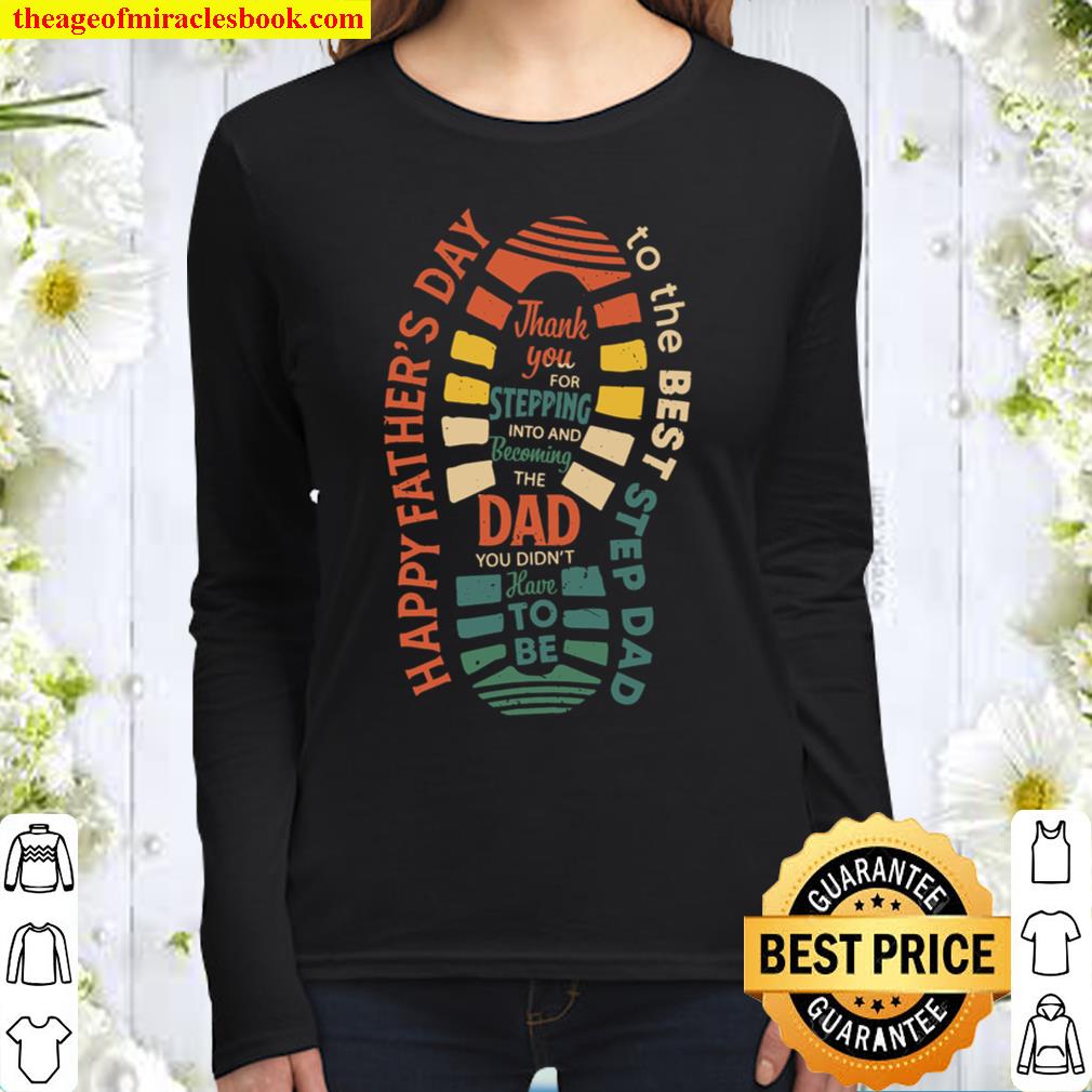 Happy Father’s Day Dad To Be To The Best Step Dad Women Long Sleeved